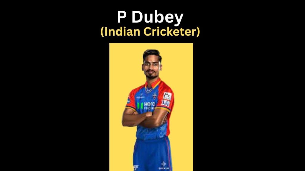 P Dubey