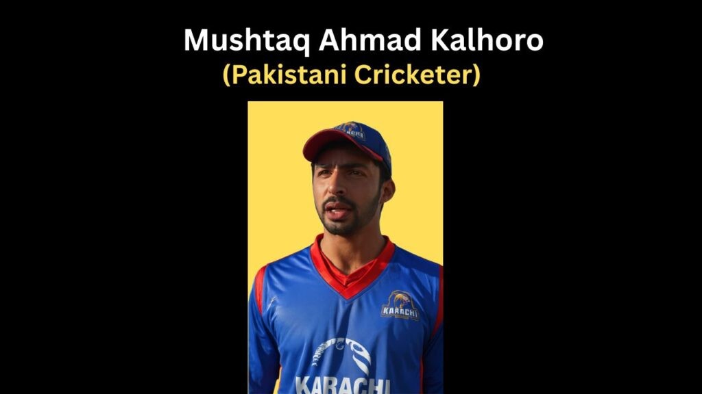 Mushtaq Ahmad Kalhoro