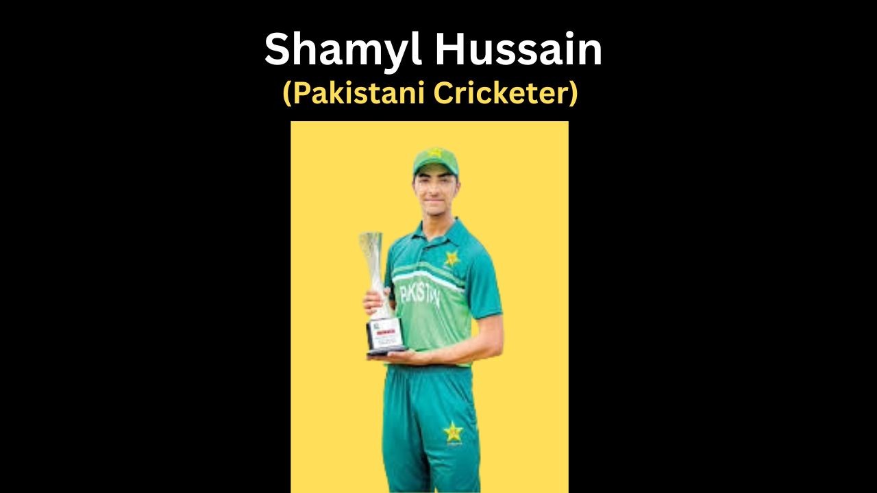 Shamyl Hussain – Rising Star of Pakistan Cricket