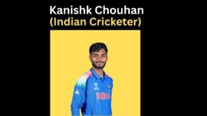 Kanishk Chouhan